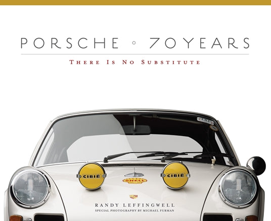 Porsche 70 Years: There Is No Substitute Randy Leffingwell Book 9780760347256
