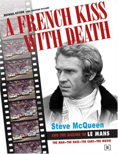 Porsche A French Kiss With Death: The Making of Le Mans 978-0-8376-0234-9