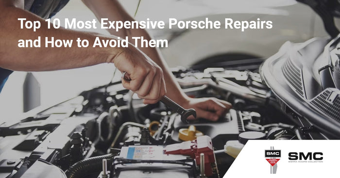 Top 10 Most Expensive Porsche Repairs and How to Avoid Them