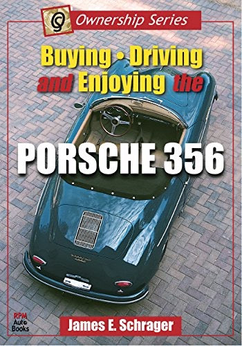Buying, Driving, and Enjoying the Porsche 356 Book