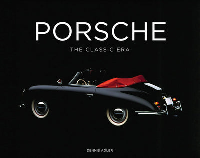 Porsche: The Classic Era Dennis Adler Book 9780760351901