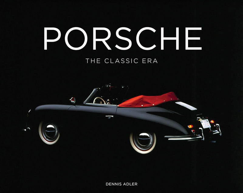 Porsche: The Classic Era Dennis Adler Book 9780760351901