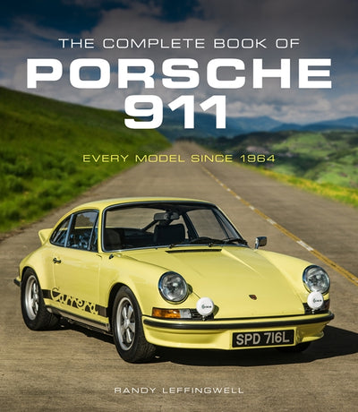Porsche The Complete Book of Porsche 911: Every Model Since 1964 Randy Leffingwell Book 9780760365038