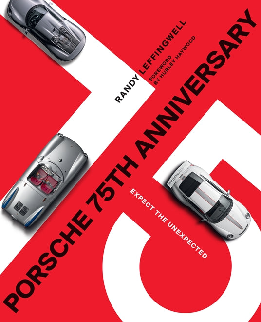 Porsche 75th Anniversary: Expect the Unexpected Randy Leffingwell Book - Sierra Madre Collection