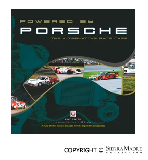 Powered By PorscheÃ‚Â®Ã¢â‚¬â€¹ The Alternative Race Cars Book by Roy Smith - Sierra Madre Collection