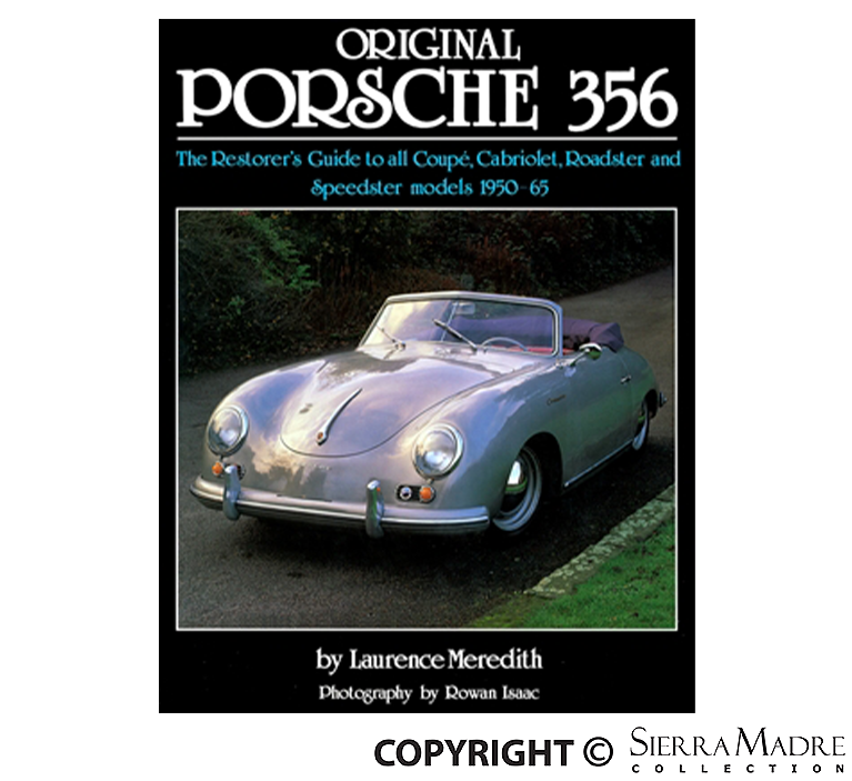 Original Porsche 356, The Restorer's Guide - Sierra Madre Collection