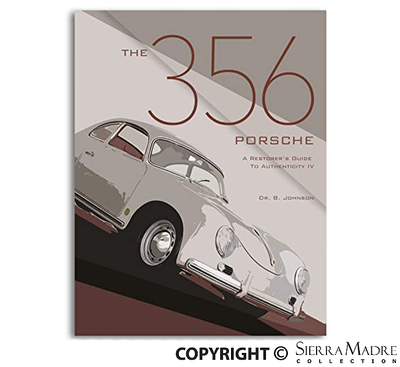 The 356 Porsche: A Restorer's Guide to Authenticity Book, Rev. IV - Sierra Madre Collection