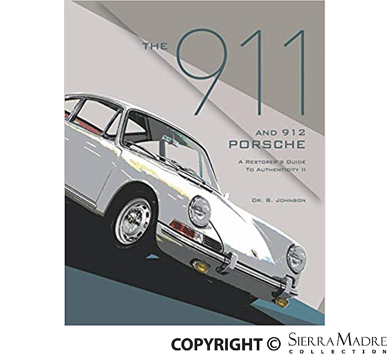 The 911 and 912 Porsche, A Restorer's Guide to Authenticity Book, Rev. II - Sierra Madre Collection